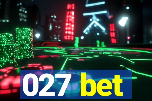 027 bet